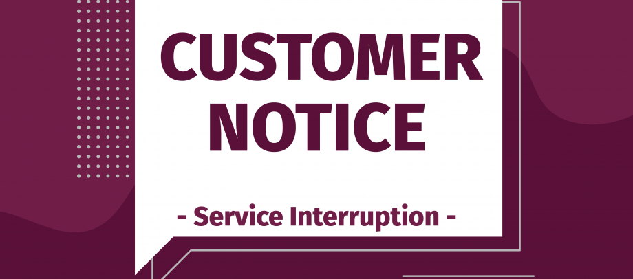 Notice: Planned Service Interruption